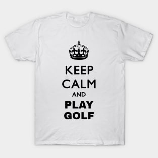 keep calm and play golf T-Shirt